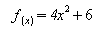 f_{(x)}  =4x^{2}+6